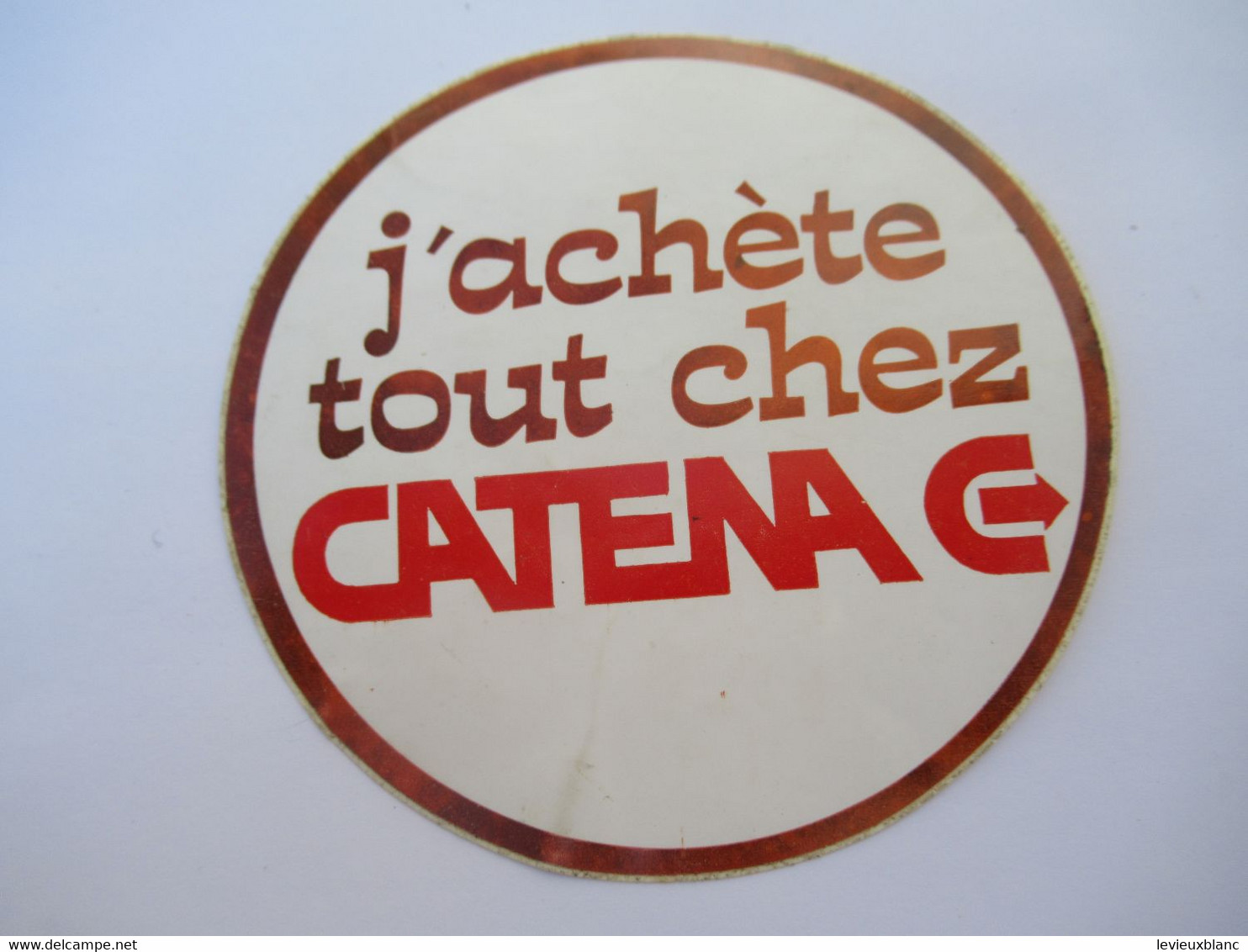 Quincaillerie/Auto-collant Publicitaire Ancien /J'achète Tout Chez CATENA/ Vers 1980- 1985    ACOL202 - Aufkleber