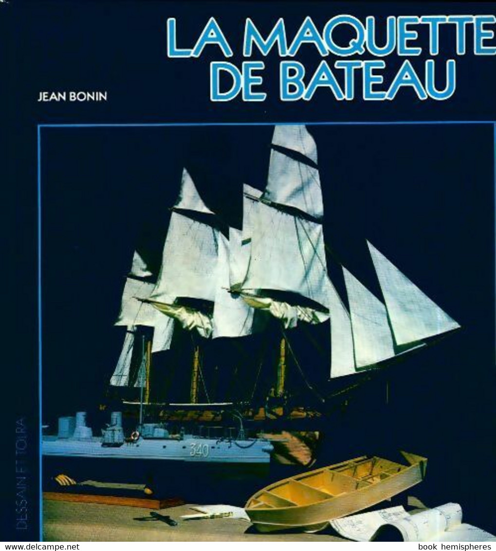 La Maquette De Bateau De Jean Bonin (1986) - Modellbau