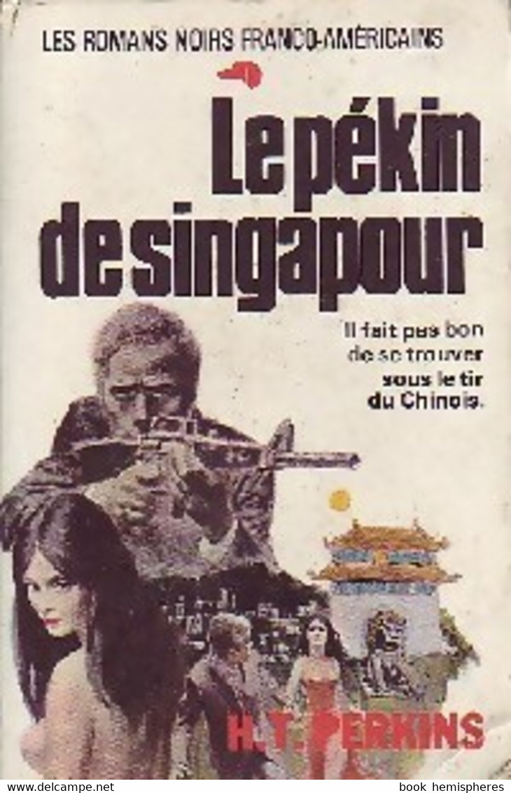 Le Pékin De Singapour De Henri T. Perkins (1976) - Antiguos (Antes De 1960)