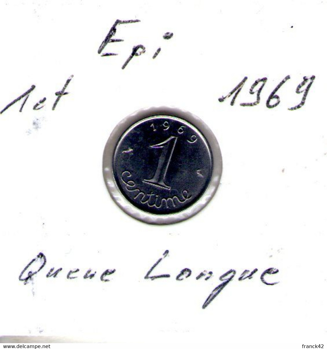 France. 1 Centime épi 1969 Queue Longue - 1 Centime