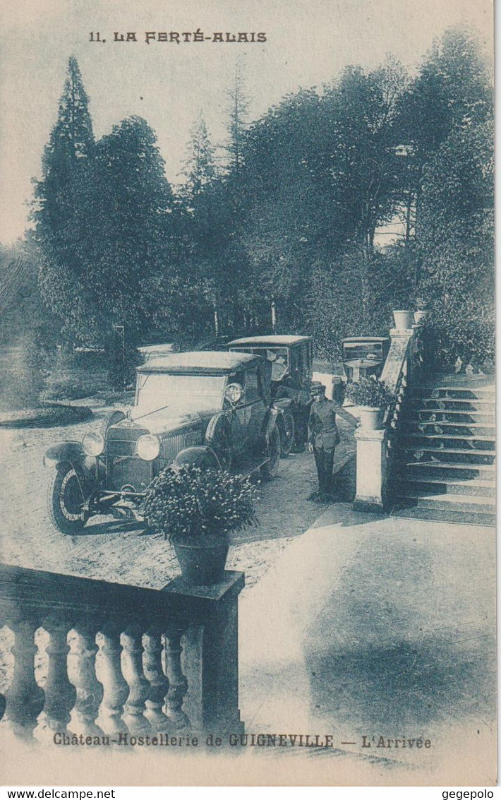 LA FERTE-ALAIS - Château-Hostellerie De GUIGNEVILLE - L'Arrivée - La Ferte Alais