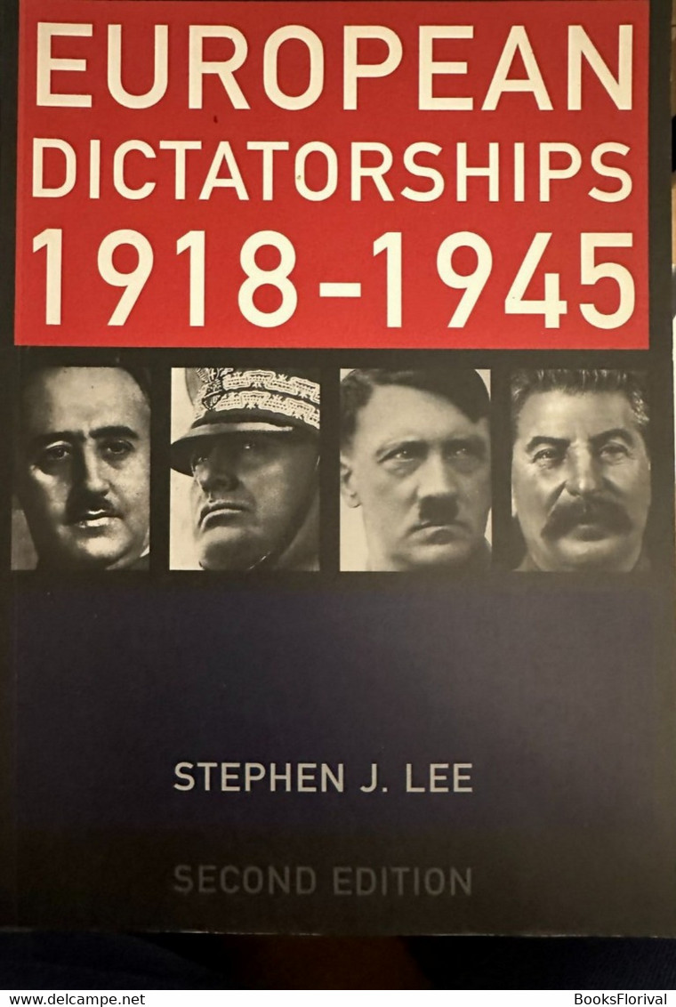 European Dictatorships 1918 - 1945 - Stephen J Lee - 2nd Edition - Europe