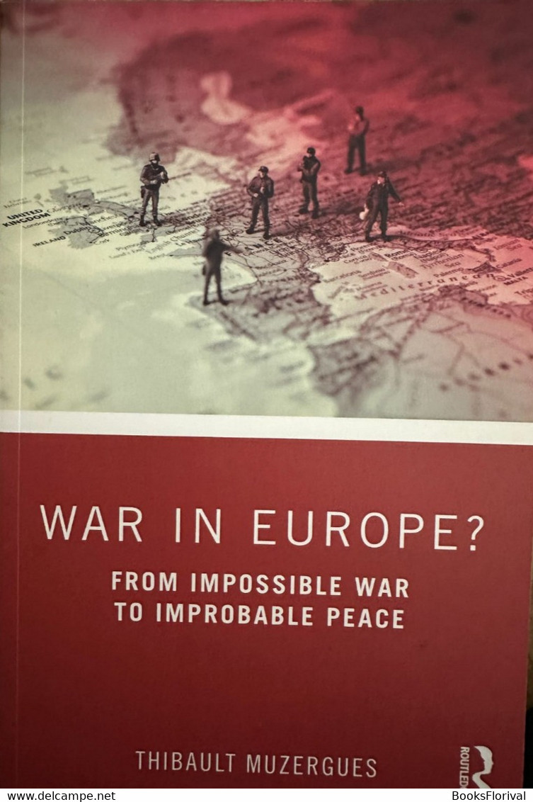 War In Europe? From Impossible War To Improbable Peace - Europe