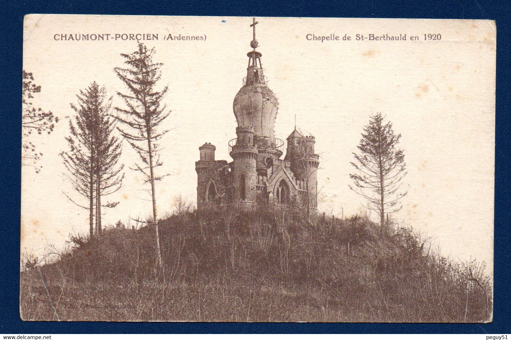 08. Chaumont-Porcien. Chapelle De Saint-Berthauld En 1920 ( Coupole Remplacée En 1930).  1925 - Autres & Non Classés