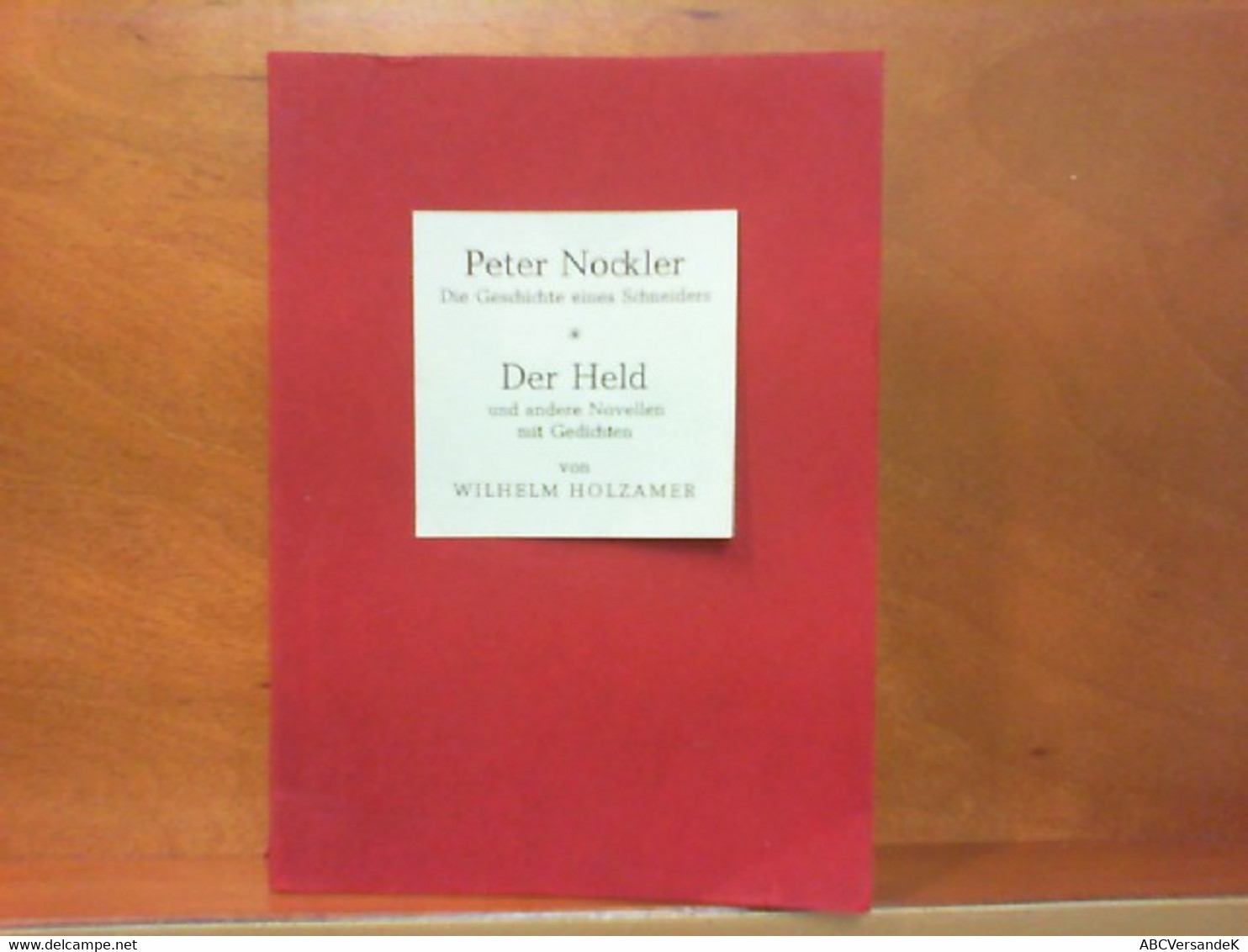 Wilhelm Holzamer : Peter Nockler - Die Geschichte Eines Schneiders - Kurzgeschichten