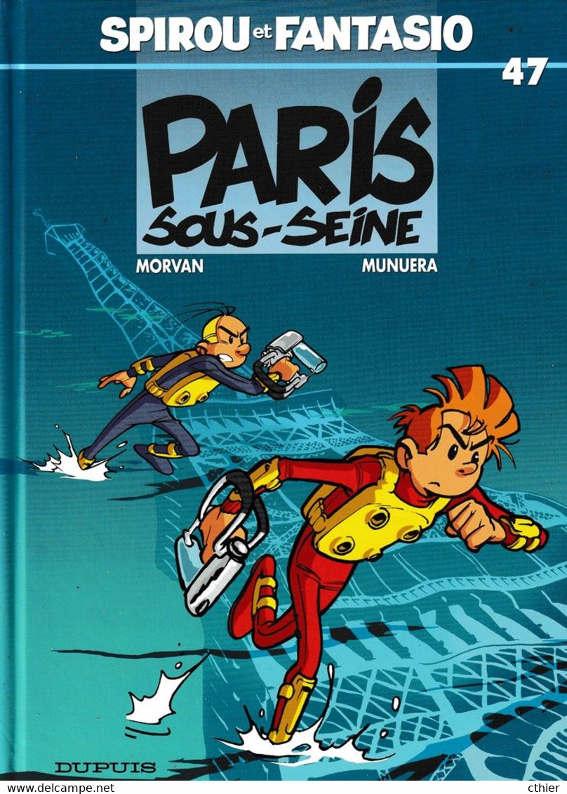 SPIROU ET FANTASIO - PARIS SOUS SEINE - Edition Originale De 2004 N° 47 - Spirou Et Fantasio