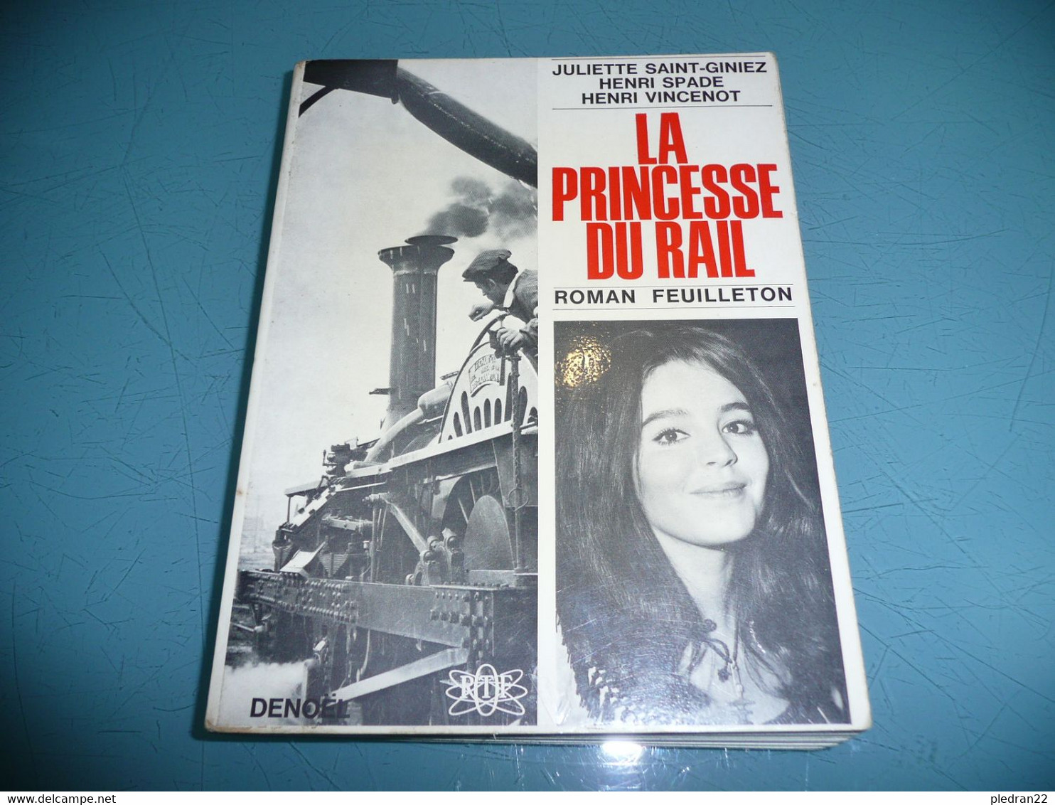 JULIETTE SAINT GINIEZ HENRI SPADE HENRI VINCENOT LA PRINCESSE DU RAIL ROMAN FEUILLETON TELEVISION 1967 - Chemin De Fer & Tramway