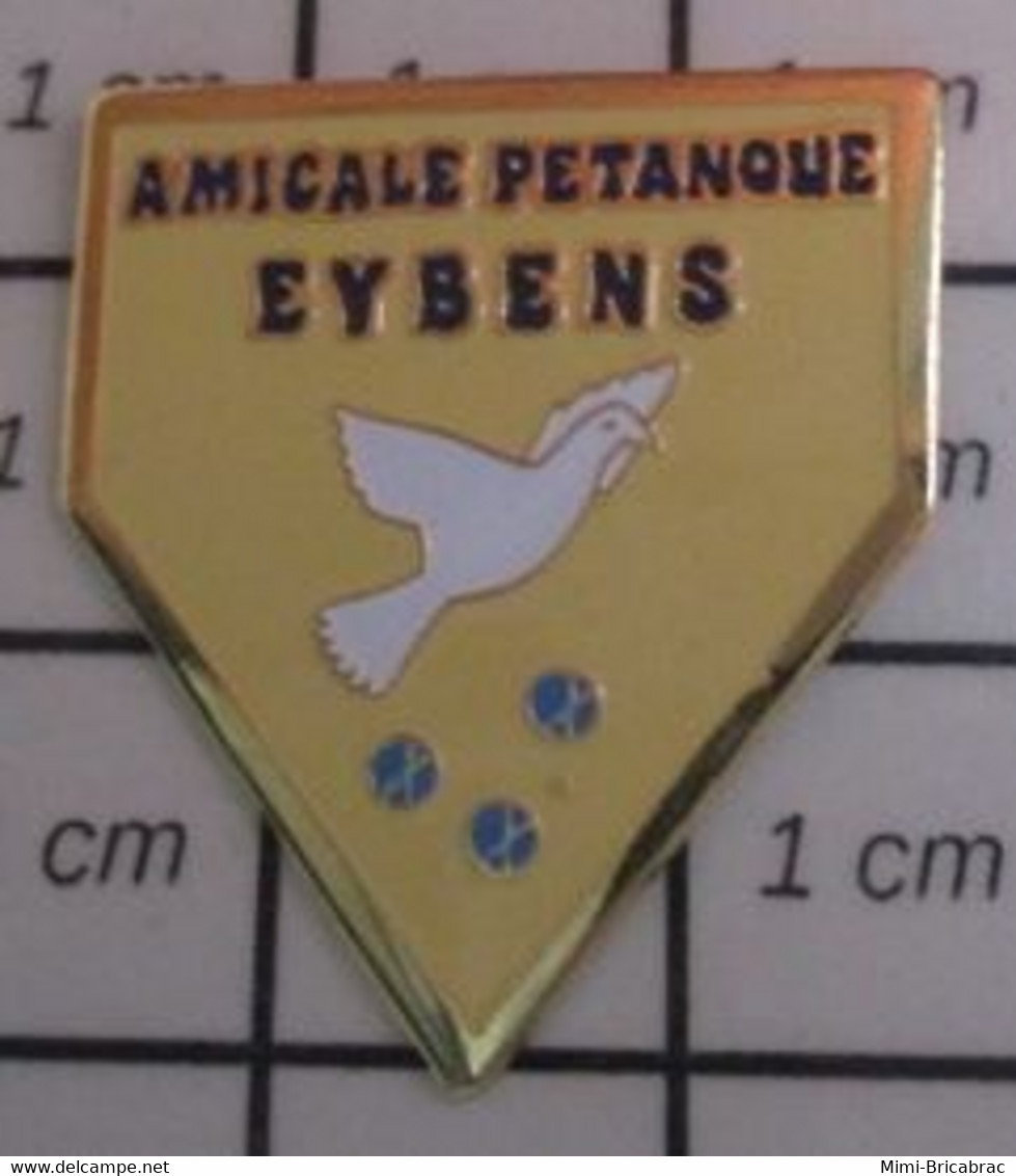 512c Pin's Pins / Beau Et Rare / SPORTS / AMICALE PETANQUE EYBENS OISEAU COLOMBE Isère En Région Auvergne-Rhône-Alpes. - Boule/Pétanque