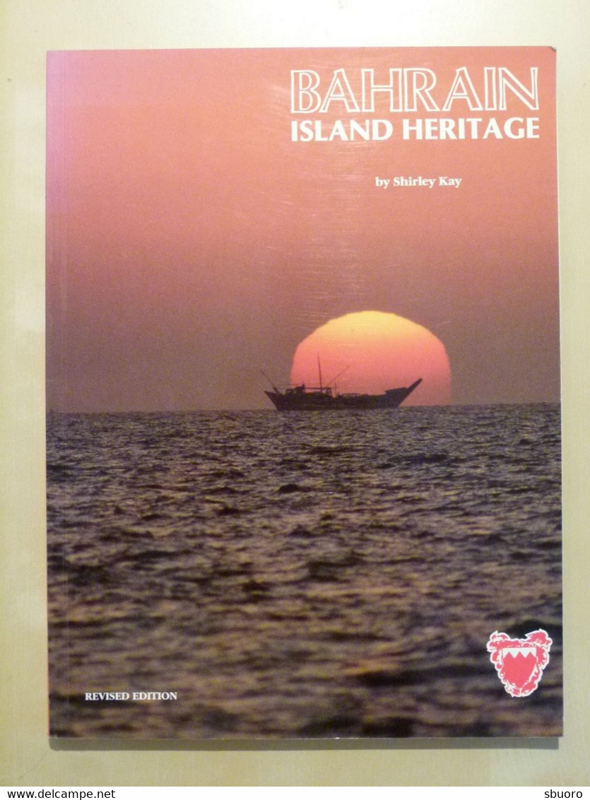 Bahrain, Island Heritage. By Shirley Kay. Motivate Publishing. 116 Pages (color) With Many Illustrations - Autres & Non Classés
