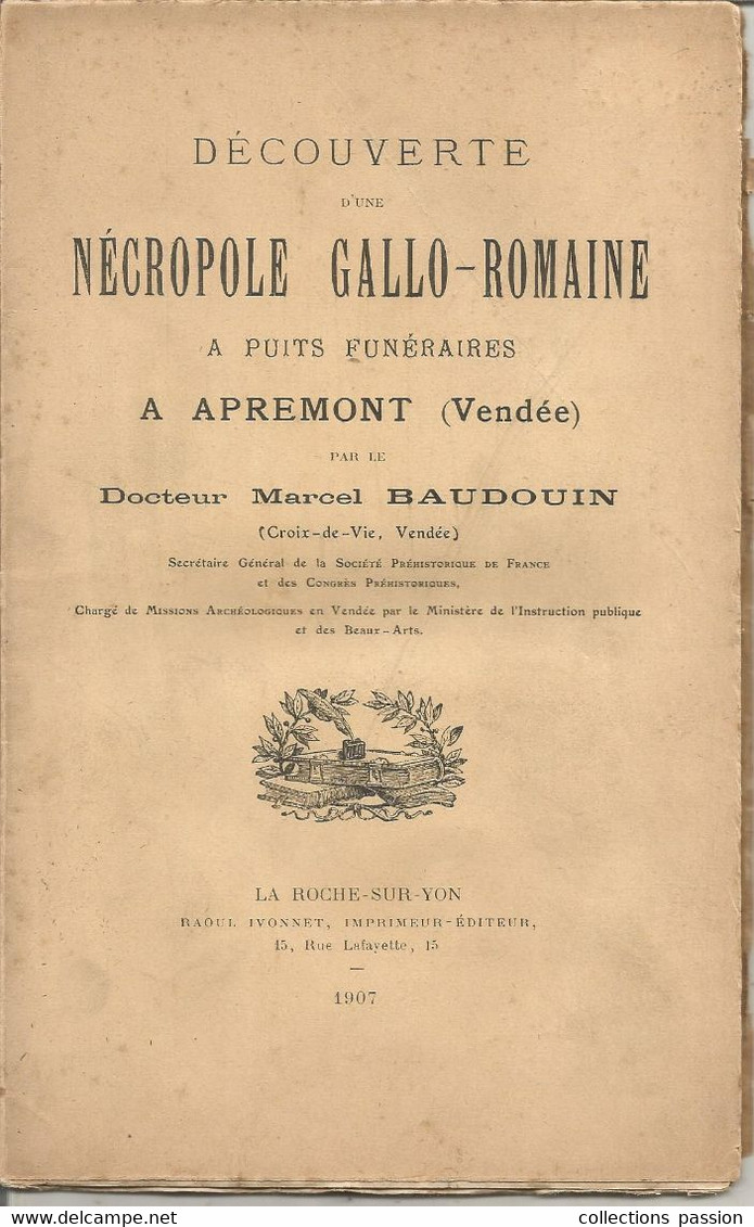Archéologie,  Dr. M. Baudoin, 1907, Mécropole Gallo-Romaine, Puits Funéraires,  APREMONT, Vendée,  Frais Fr 5.00 E - Archéologie