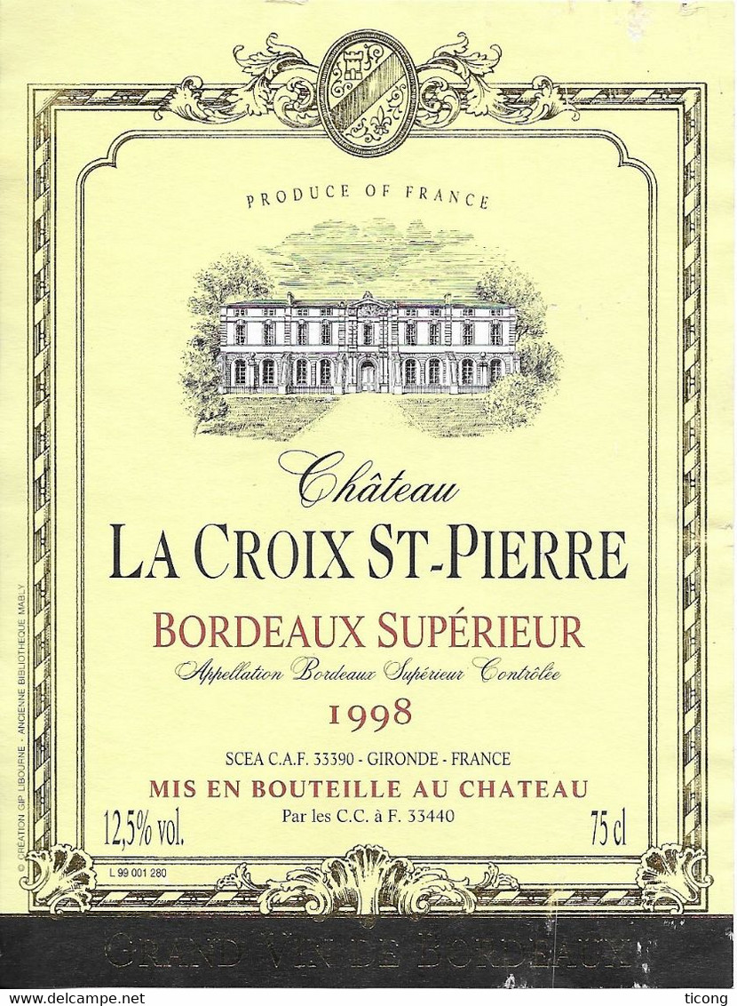 CHATEAU LA CROIX SAINT PIERRE 1998 - GRAND VIN DE BORDEAUX MIS EN BOUTEILLE AU CHATEAU, GIRONDE, VOIR LE SCANNER - Schlösser