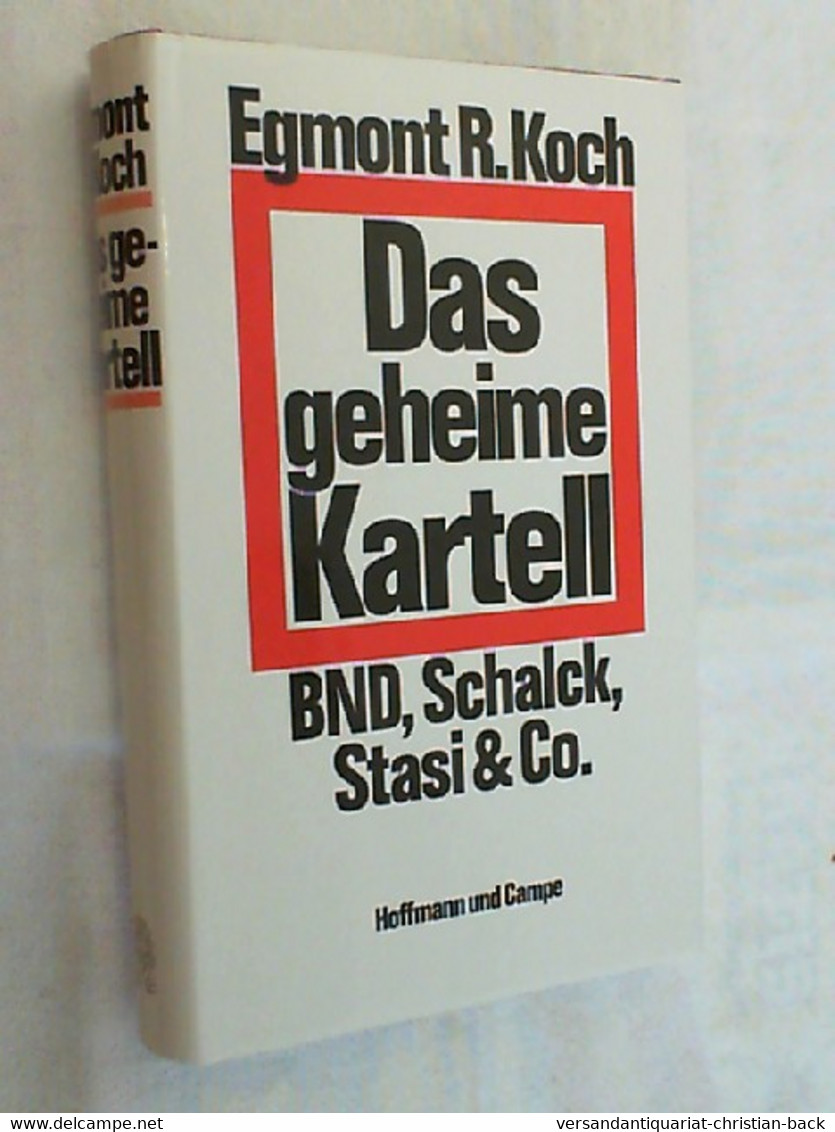 Das Geheime Kartell : BND, Schalck, Stasi & Co. - 4. Neuzeit (1789-1914)