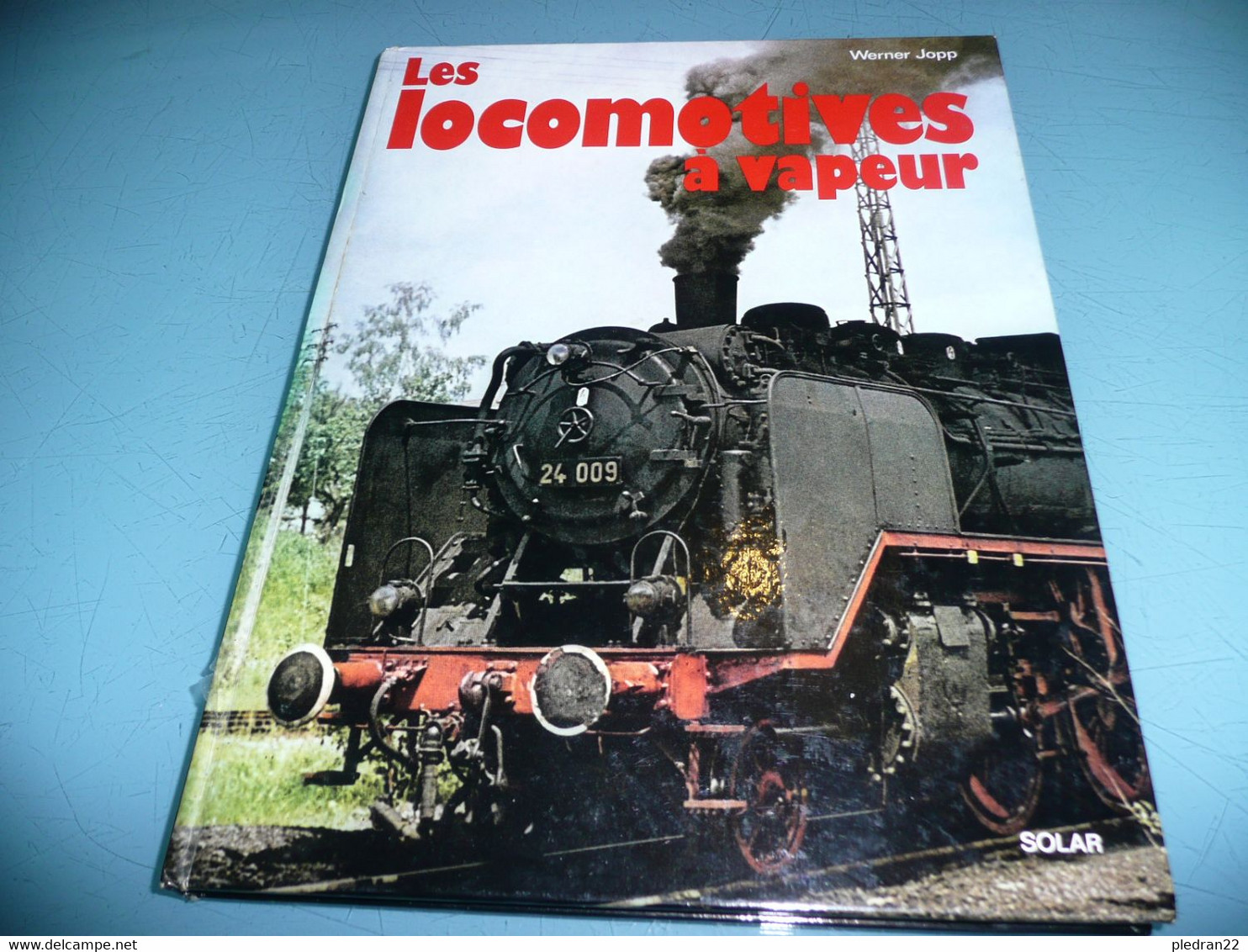 CHEMIN DE FER TRAIN  WERNER JOPP LES LOCOMOTIVES A VAPEUR SOLAR 1979 - Chemin De Fer & Tramway