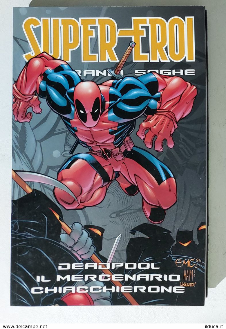 I111583 Supereroi Le Grandi Saghe N. 95 - Deadpool Il Mercenario Chiacchierone - Super Eroi