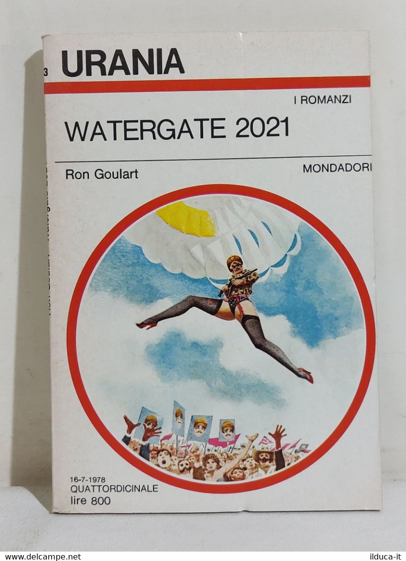 I111753 Urania N. 753 - Ron Goulart - Watergate 2021 - Mondadori 1978 - Fantascienza E Fantasia