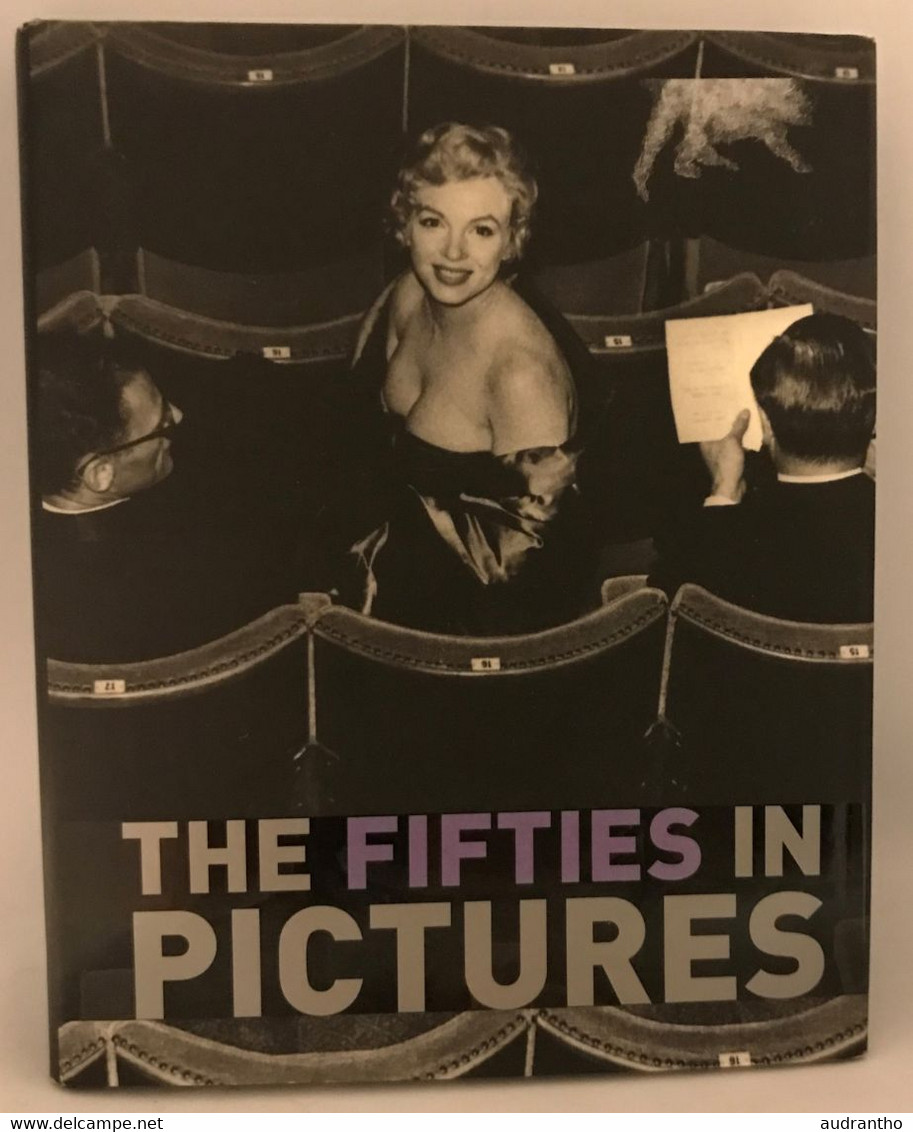 Livre The Fifties In Pictures Parragon James Lescott Marilyn Monroe The Korean War The Bomb The Space Race...2007 - Culture