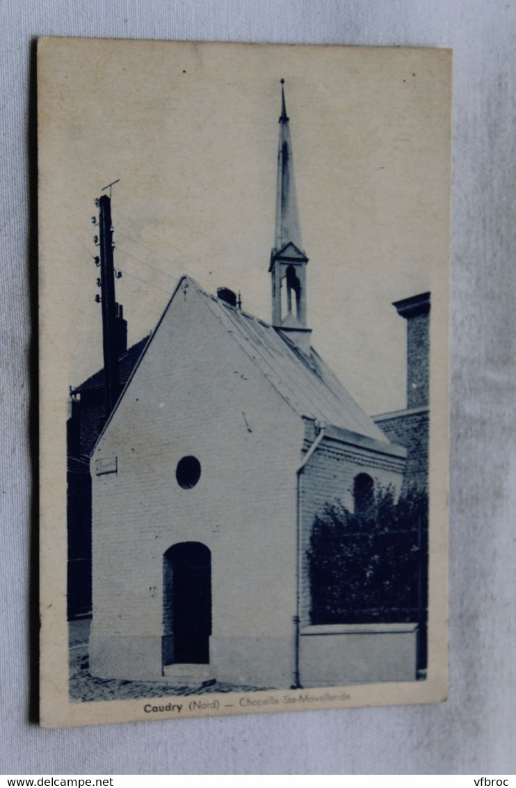 Caudry, Chapelle Sainte Maxellende, Nord 59 - Caudry