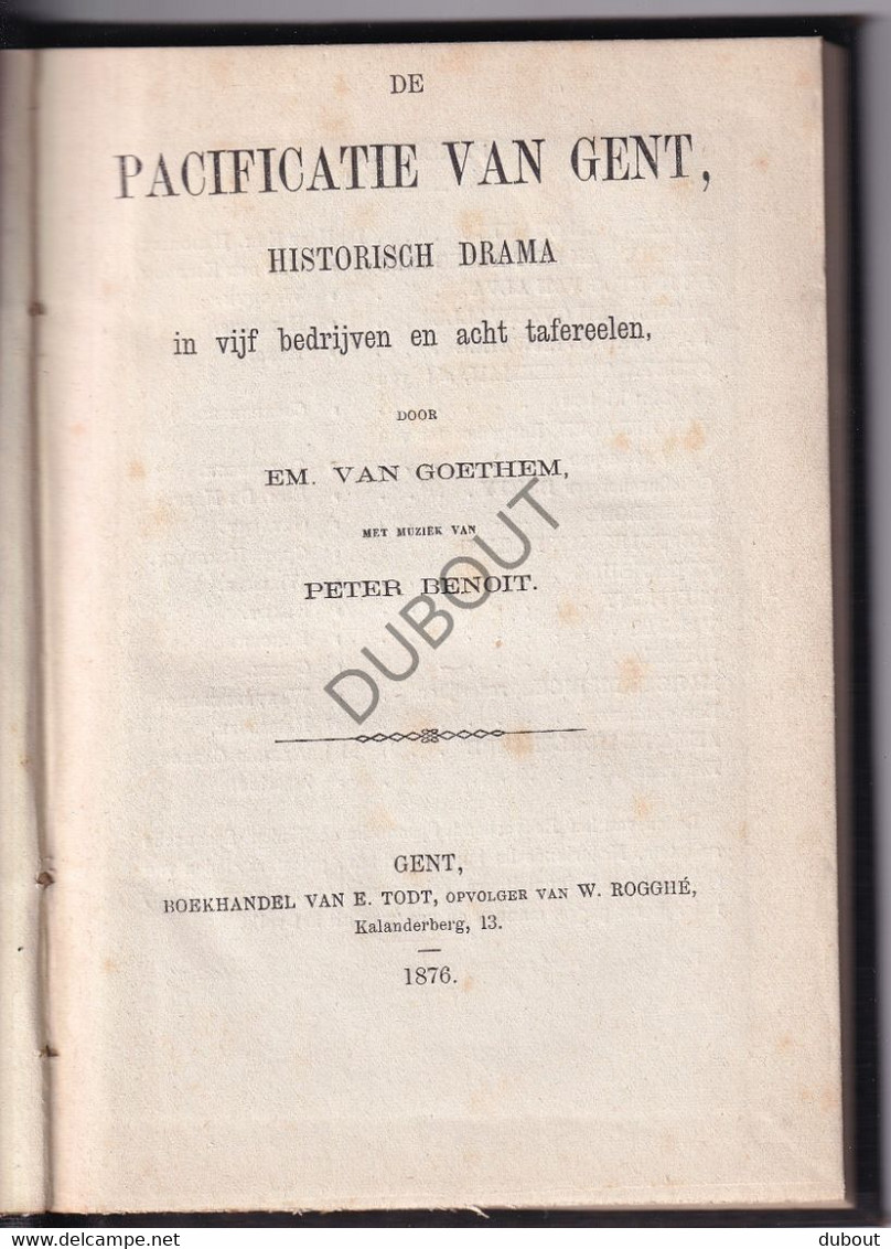 Gent - Pacificatie Van Gent, Historisch Drama - E. Van Goethem, Muziek: Peter Benoit - 1876 (W177) - Antique