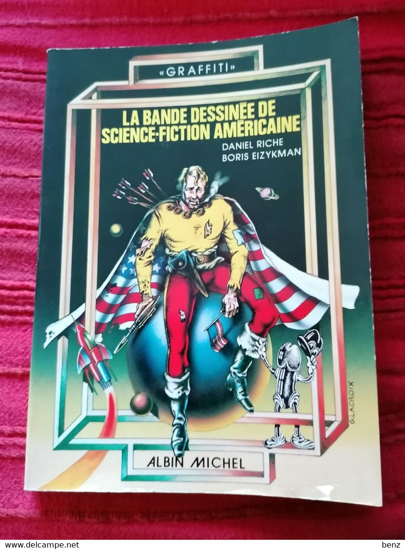 LA BANDE DESSINEE DE SCIENCE-FICTION AMERICAINE PAR D.RICHE & B. EIZYKMAN ED. ALBIN MICHEL 1976 TB ETAT - Dossiers De Presse