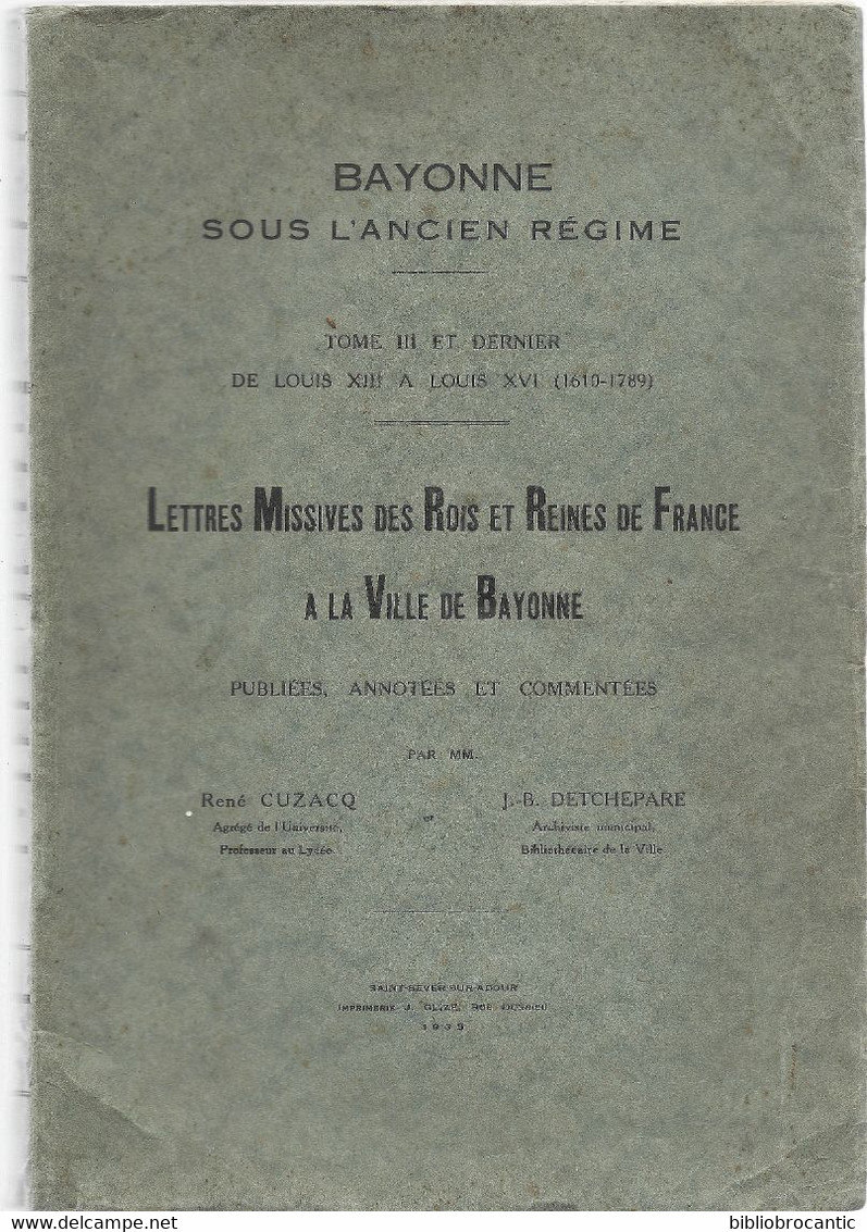 *BAYONNE SOUS L'ANCIEN REGIME*T.III  // LETTRES MISSIVES Par René CUZACQ Et J.-B. DETCHEPARRE /E.O. 1935 - Baskenland