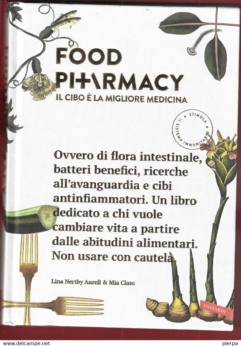 FOOD PHARMACY - LINA NERTBY - VALLARDI EDITORE 2018 - PAG 184 - 17,5X24,5 - COPERTINA RIGIDA - NUOVO - Medizin, Biologie, Chemie