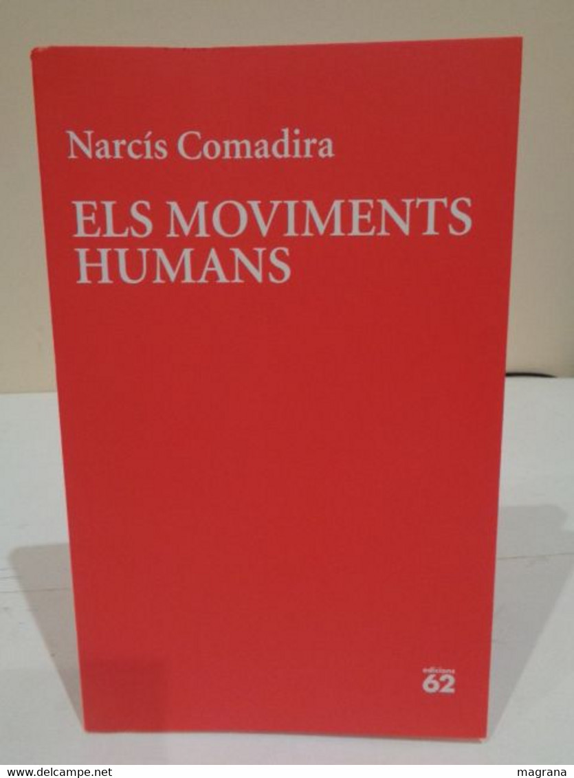 Els Moviments Humans. Narcís Comadira. Edicions 62. 1a Edició 2022. 86 Pàgines. Poesia - Poesía
