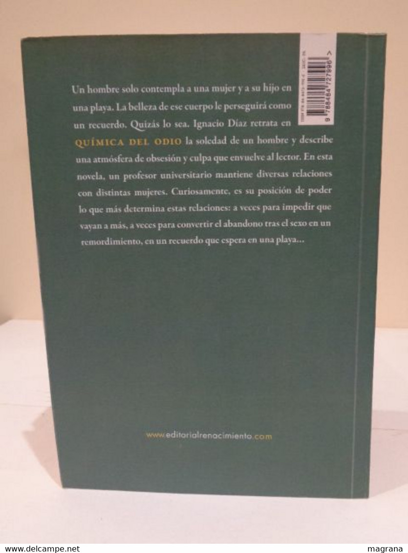 Química Del Odio. Ignacio Díaz. Primer Premio Novela De Campus. Editorial Renacimiento. Sevilla, 2013. 365 Pp - Klassiekers