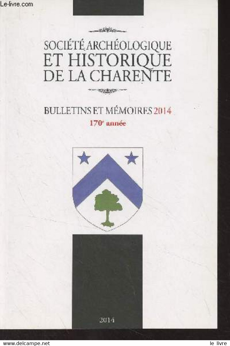 Société Archéologique Et Historique De La Charente, Bulletin Et Mémoires 2014, 170e Année - Aux Origines D'Iculismal Ang - Poitou-Charentes