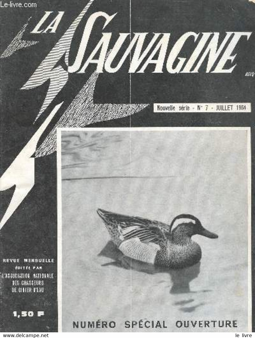 La Sauvagine N°7 Nouvelle Série Juillet 1964 - Editorial Par G.N.Olivier - Conclusions Sur La Convention De Paris Rappor - Autre Magazines