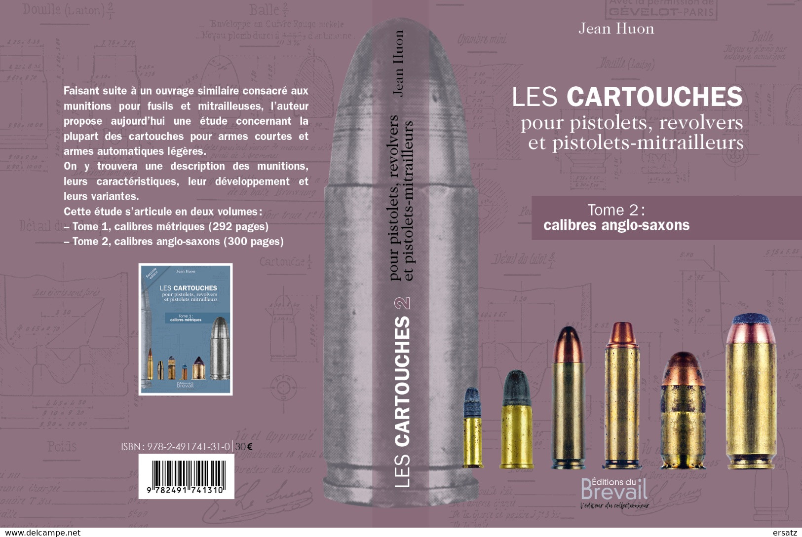 LES CARTOUCHES POUR PISTOLETS, REVOLVERS ET PISTOLETS-MITRAILLEURS Tome 2 : Calibres Anglo-saxons - Armes Neutralisées