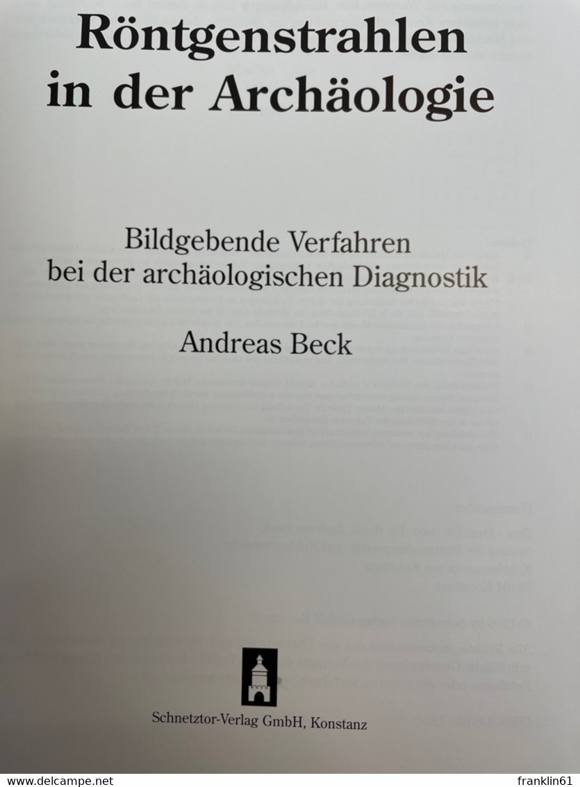 Röntgenstrahlen In Der Archäologie. Bildgebende Verfahren Bei Der Archäologischen Diagnostik. - Archäologie