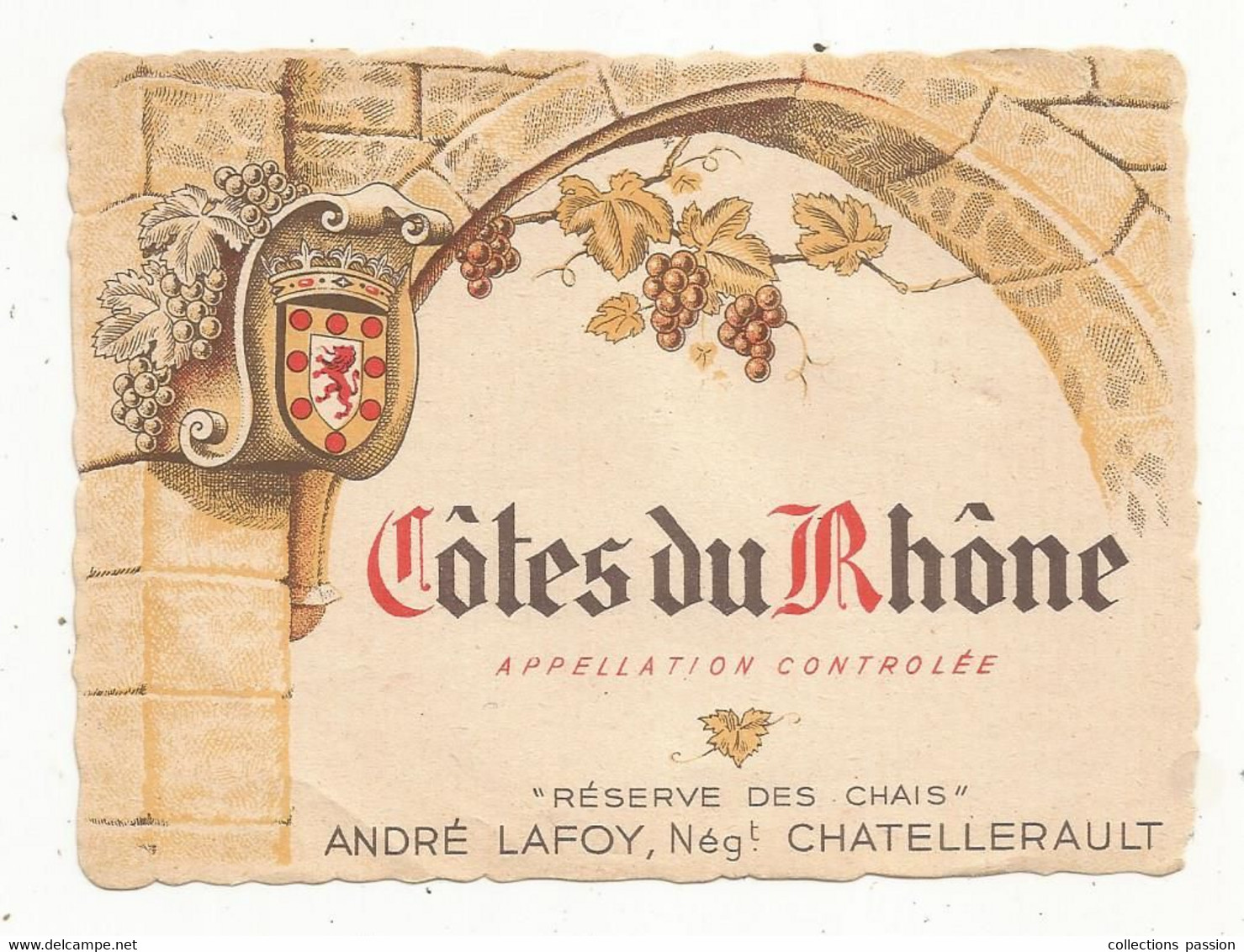 étiquette De Vin,COTES DU RHONE,réserve Des CHAIS ,André LAFOY , Négociant ,CHATELLERAULT - Côtes Du Rhône