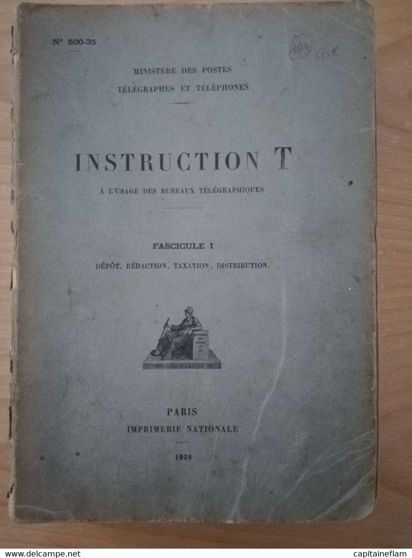 L100 - 1938 Instruction T Des Bureaux Télégraphiques -Fascicule I (dépôt, Rédaction, Taxation, Distribution) PTT POSTES - Administraciones Postales