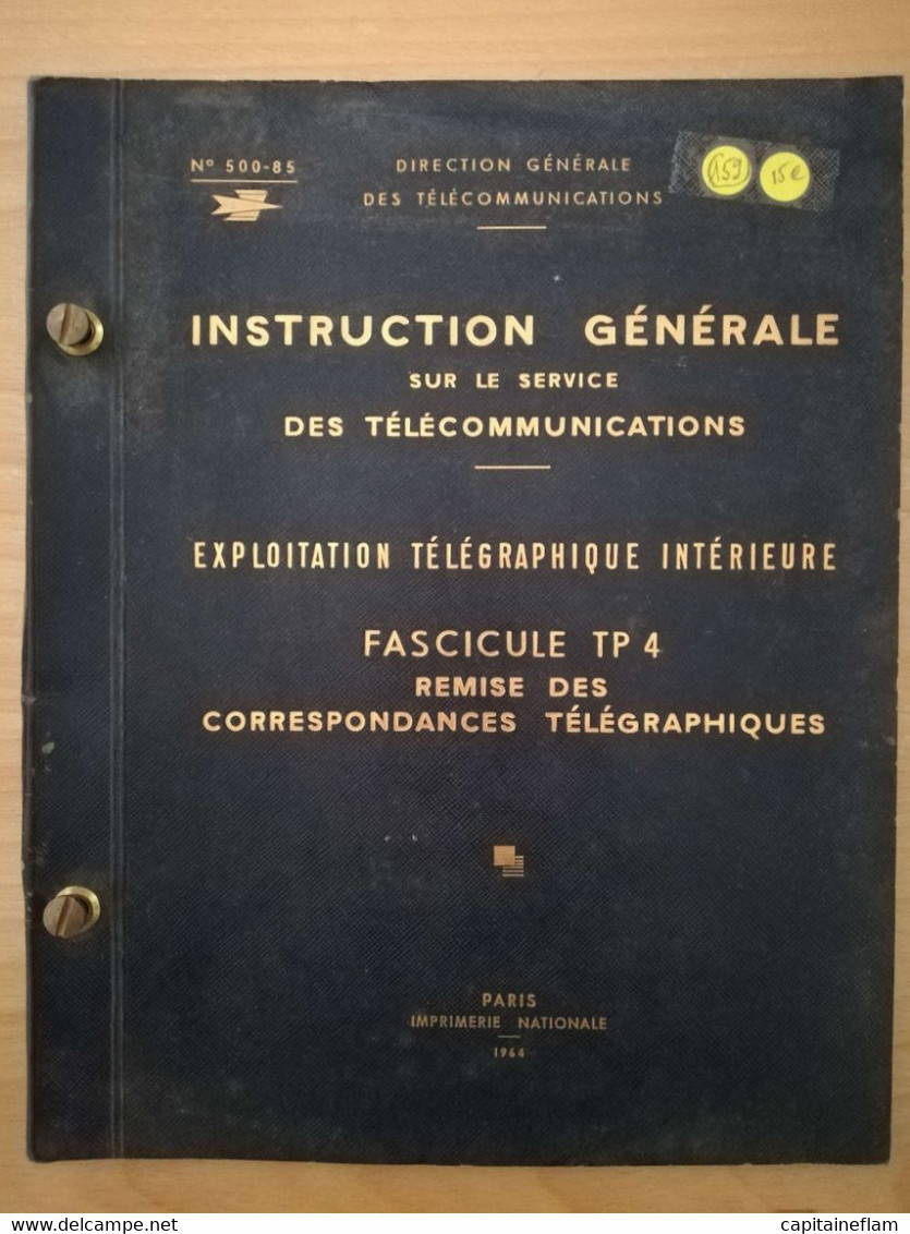 L159- 1964 Instruction Générale Service Des Télécommunications -Exploitation Télégraphique Intérieure Fascicule TP4 PTT - Administraciones Postales