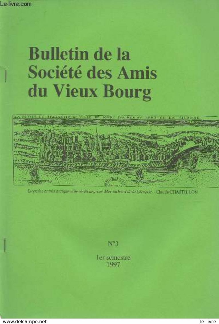 Bulletin De La Société Des Amis Du Vieux Bourg - N°3 1er Sem. 1997 - Une Pointe Azilienne à Pugnac - Une Clef Gallo-roma - Autre Magazines