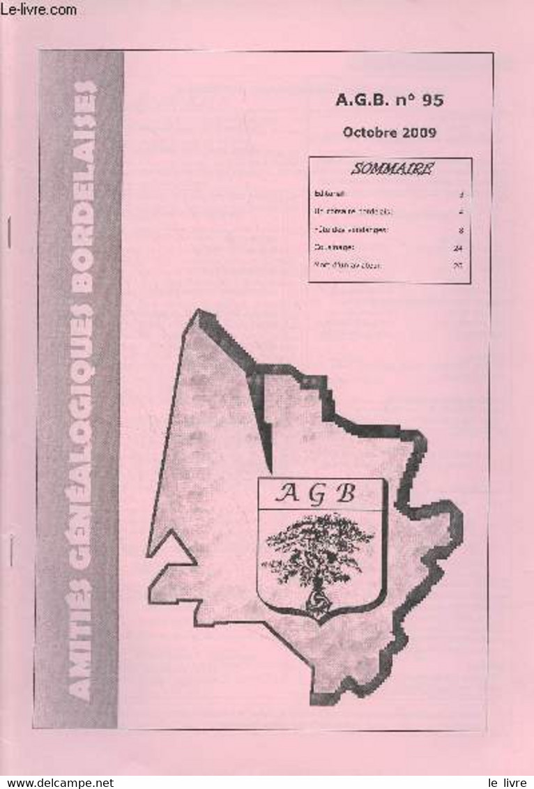 Amitiés Généalogiques Bordelaises N°95 Oct. 2009 - Editorial - Un Corsaire Bordelais - Fête Des Vendanges - Cousinage - - Autre Magazines