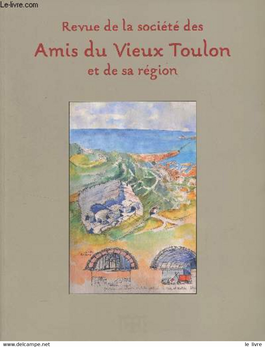 Revue De La Société Des Amis Du Vieux Toulon Et De Sa Région, N°135 2014 - Note Sur La Tour Seigneuriale Du Muy - Sainte - Autre Magazines