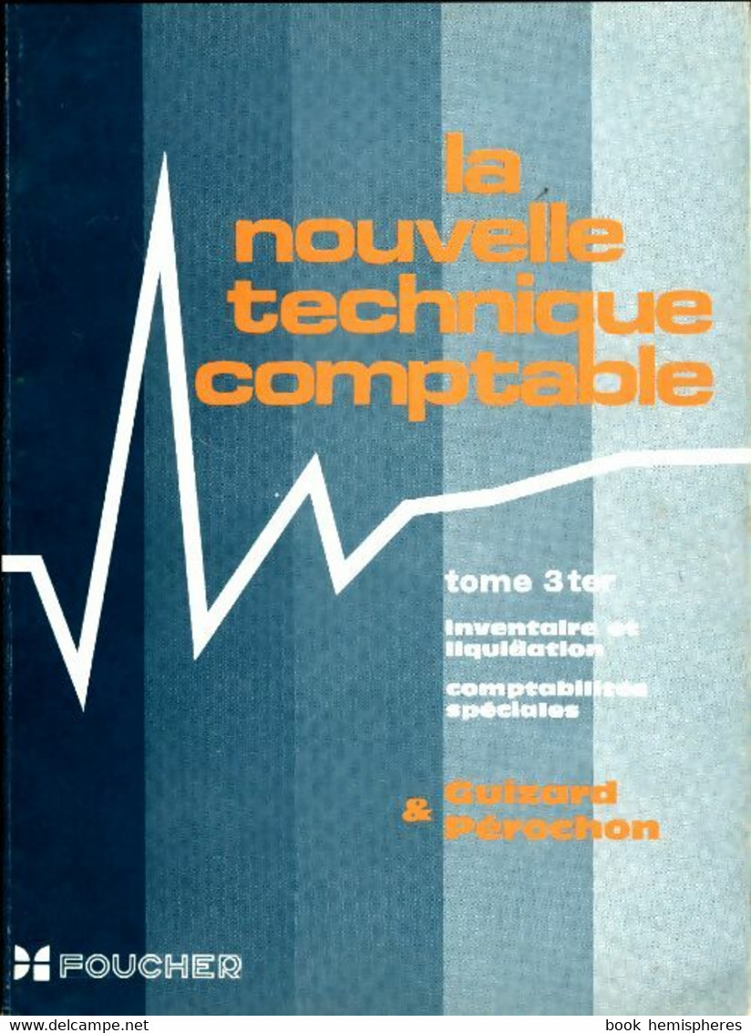 La Nouvelle Technique Comptable Tome III Ter De Guizard (1973) - Boekhouding & Beheer