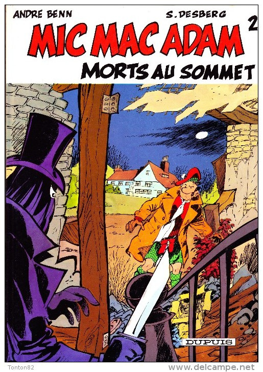 André Benn - S. Desberg - MIC MAC ADAM 2 - Morts Au Sommet - Éditions Dupuis - ( EO 1985 ) . - Mic Mac Adam
