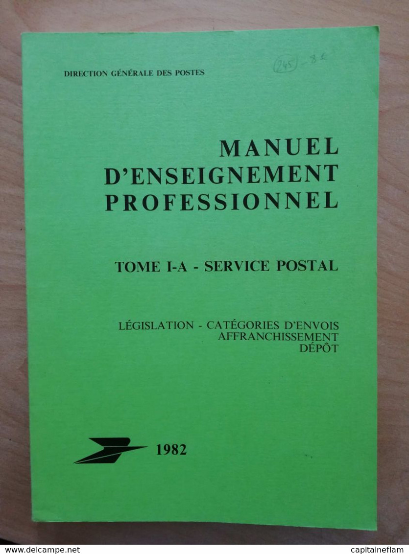 L245 - 1982 Formation Professionnelle Tome1A-service Postal-législation -catégories D'envois-affranchissement Dépôt PTT - Postadministraties