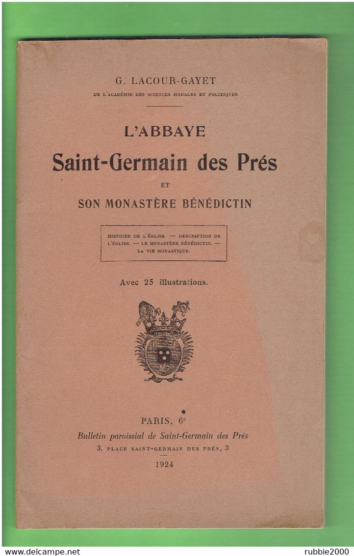 L'ABBAYE SAINT GERMAIN DES PRES ET SON MONASTERE BENEDICTIN 1924 LACOUR GAYET HISTOIRE DE L EGLISE - Parijs