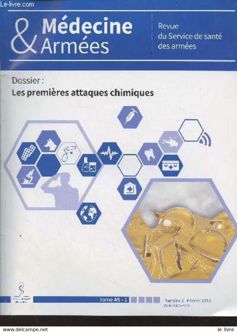 Médecine & Armées, Revue Du Service De Santé Des Armées - Tome 45 N°1 Février 2017 - Les Préparatifs Industriels Et Tact - Autre Magazines