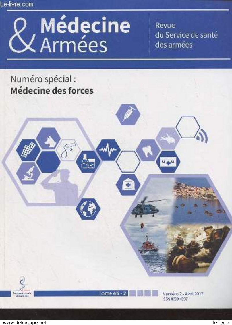 Médecine & Armées, Revue Du Service De Santé Des Armées - Tome 45 N°2 Avril 2017 - Médecine Des Forces - Du Concept à La - Autre Magazines