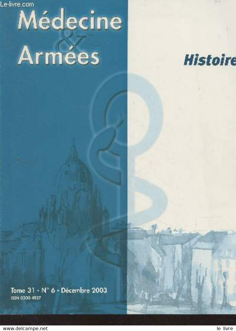 Médecine & Armées, Revue Du Service De Santé Des Armées - Tome 31 N6 Déc. 2003 - Le Rat, La Puce Et L'homme. Les épidémi - Autre Magazines