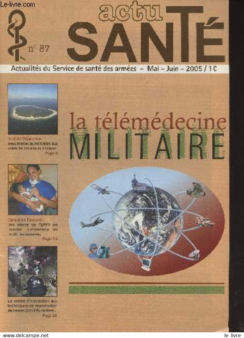 Actu Santé, Revue Du Service De Santé Des Armées N°89 - Mai Juin 2005 - La Télémédecine Militaire - L'IM 500 Nulle Part - Autre Magazines