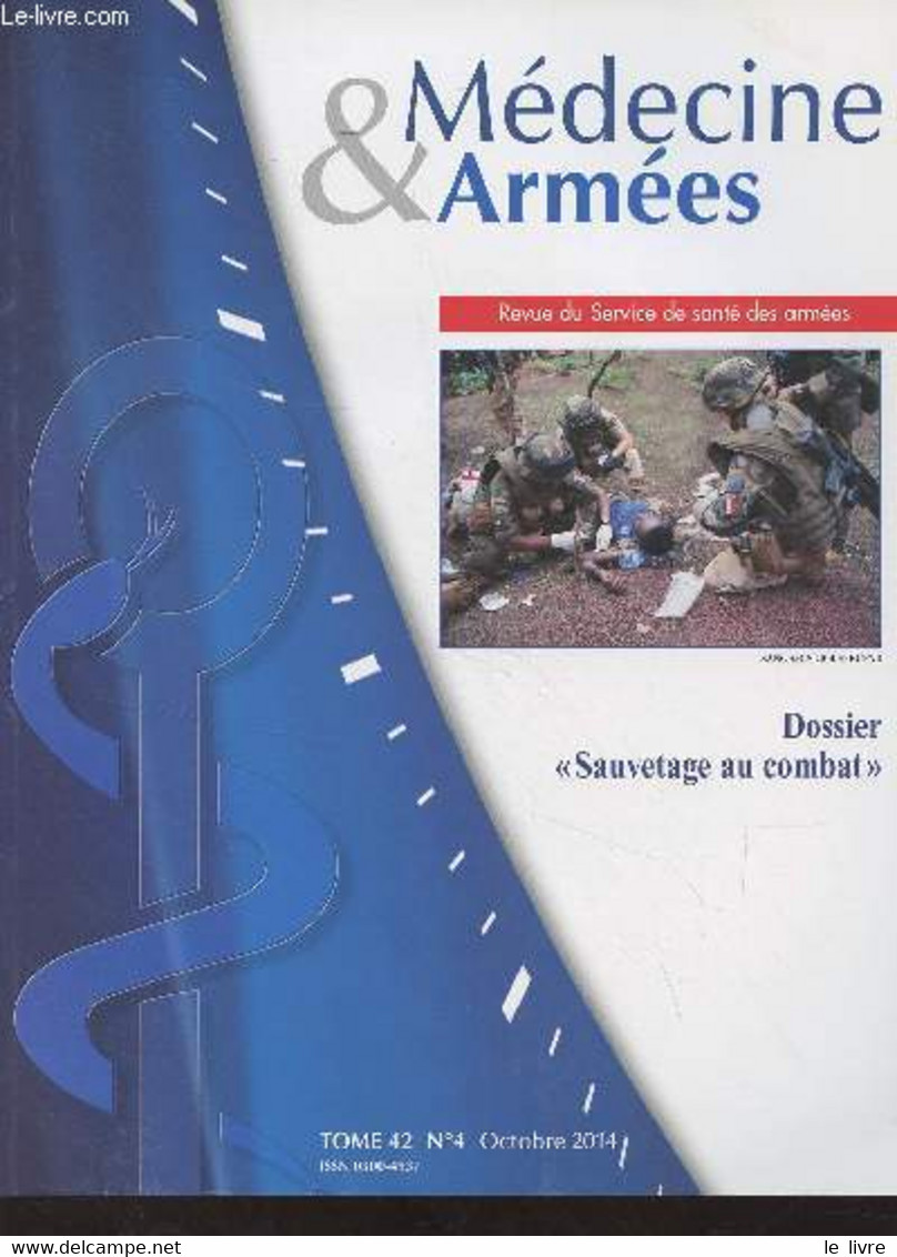 Médecine & Armées, Revue Du Service De Santé Des Armées - Tome 42 N°4 Oct. 2014 - Les Traumatismes Jonctionnels En Situa - Autre Magazines