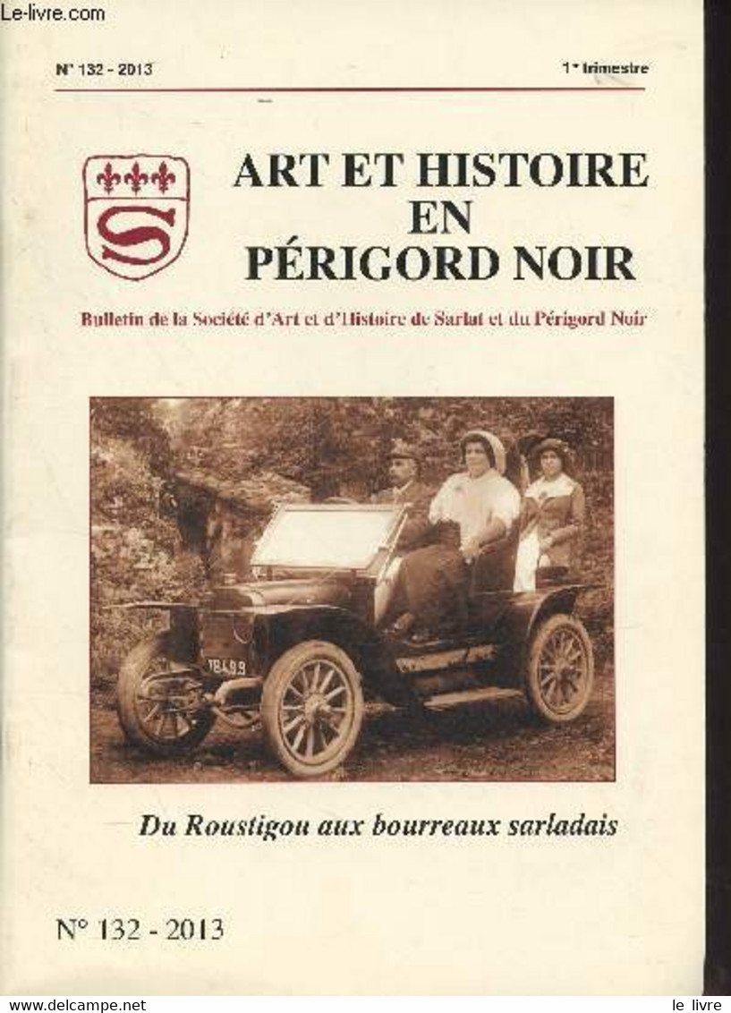 Art Et Histoire En Périgord Noir, Bulletin De La Société D'Art Et D'Histoire De Sarlat Et Du Périgord Noir - N°132 1er T - Autre Magazines
