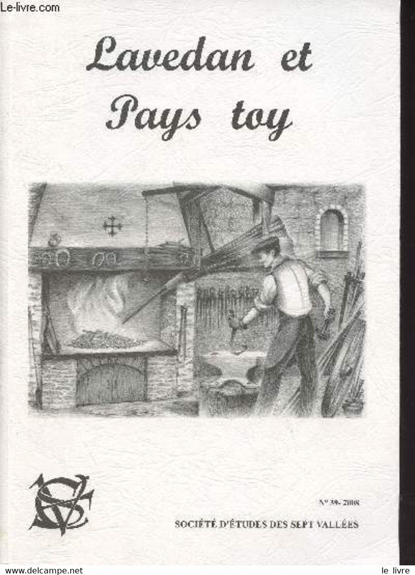 Lavedan Et Pays Toy, Société D'études Des Sept Vallées, N°39 2008 - Dossier : Estives Et Pasteurs - Laur/Laür, En Val D' - Autre Magazines