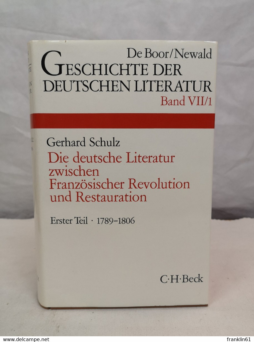 Die Deutsche Literatur Zwischen Französischer Revolution Und Restauration. Erster Teil. Das Zeitalter Der Fran - 4. Neuzeit (1789-1914)