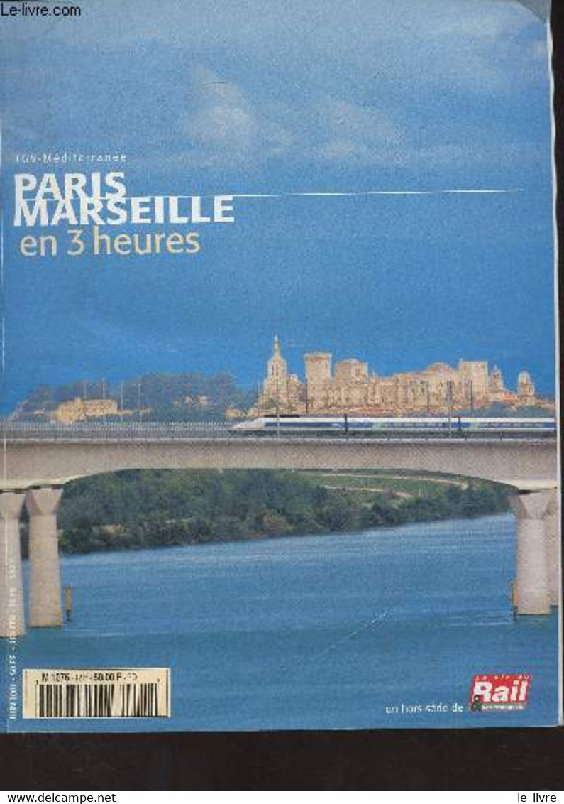 La Vie Du Rail, Hors-série Juin 2001 - La Nouvelle Ligne En Majesté, Paris-Marseille En 3h - Le Paysage, Complice, Natur - Chemin De Fer & Tramway